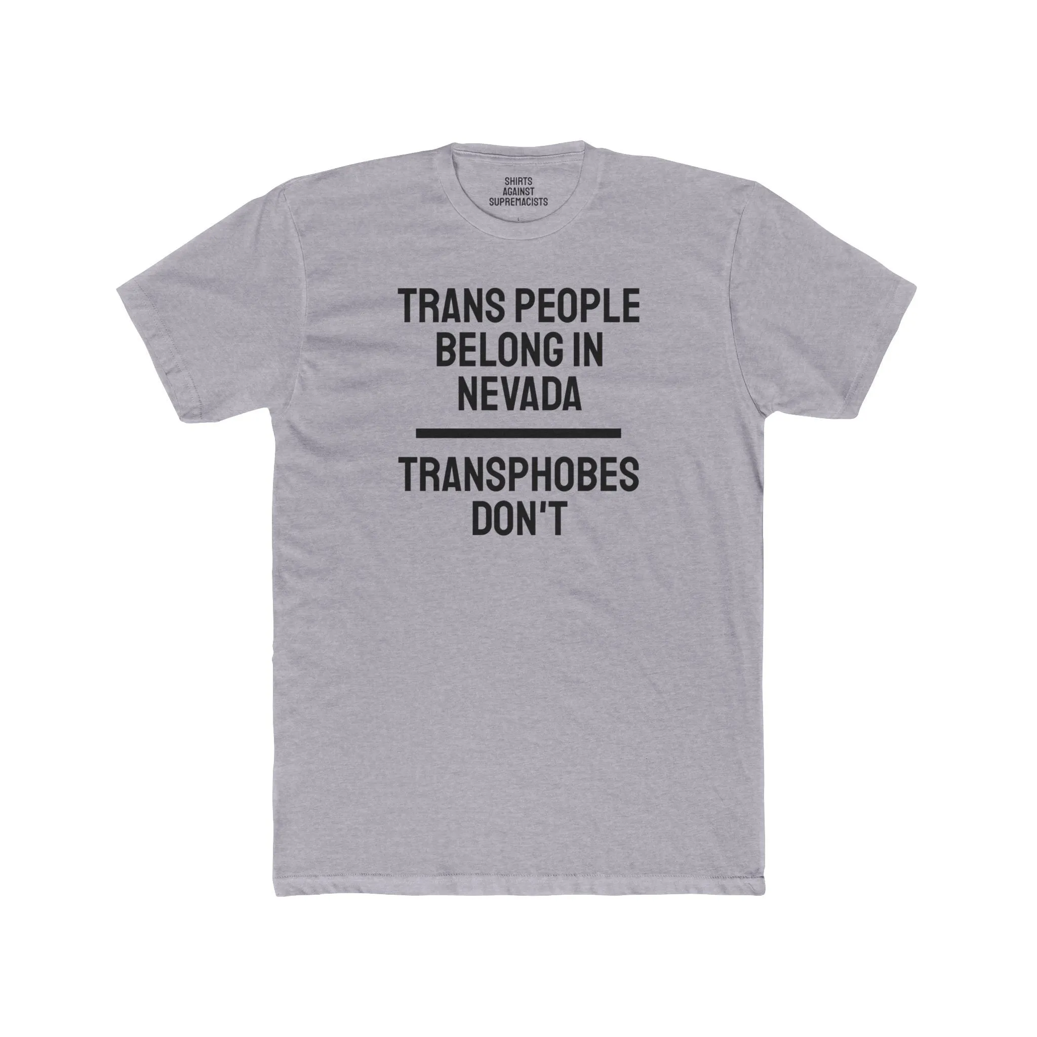Trans People Belong In Nevada Transphobes Don't - Unisex Cotton Crew Tee
