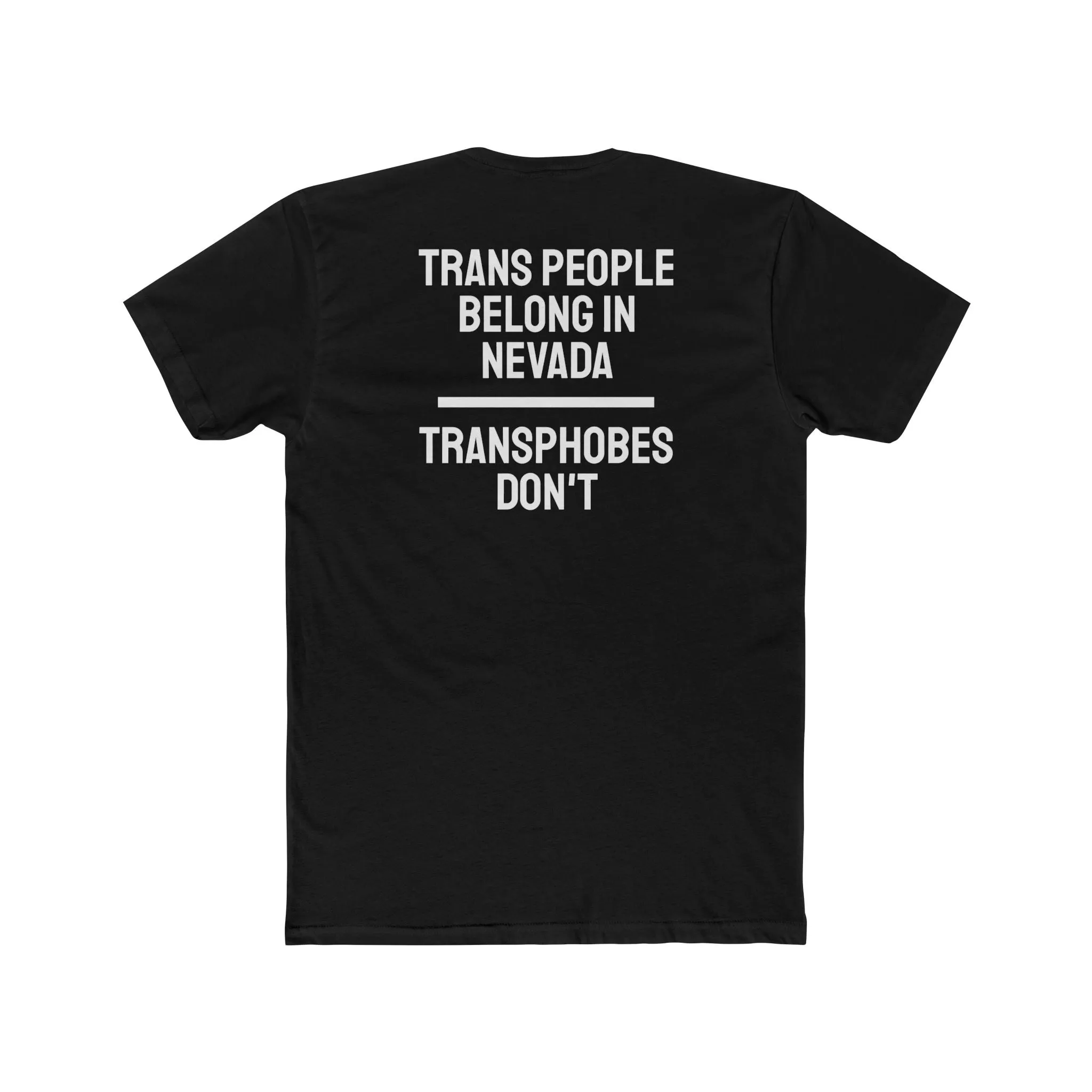 Trans People Belong In Nevada Transphobes Don't - Unisex Cotton Crew Tee