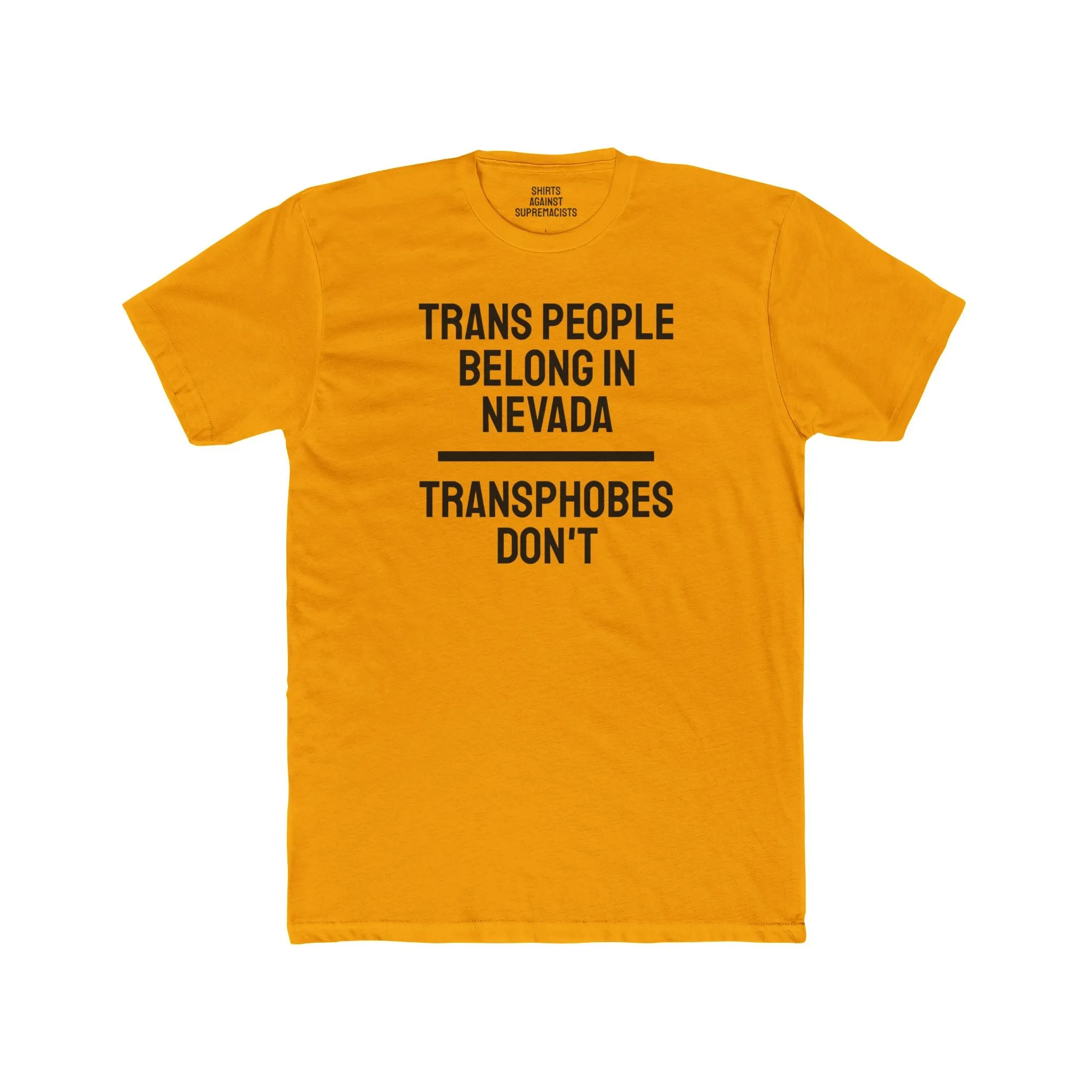 Trans People Belong In Nevada Transphobes Don't - Unisex Cotton Crew Tee