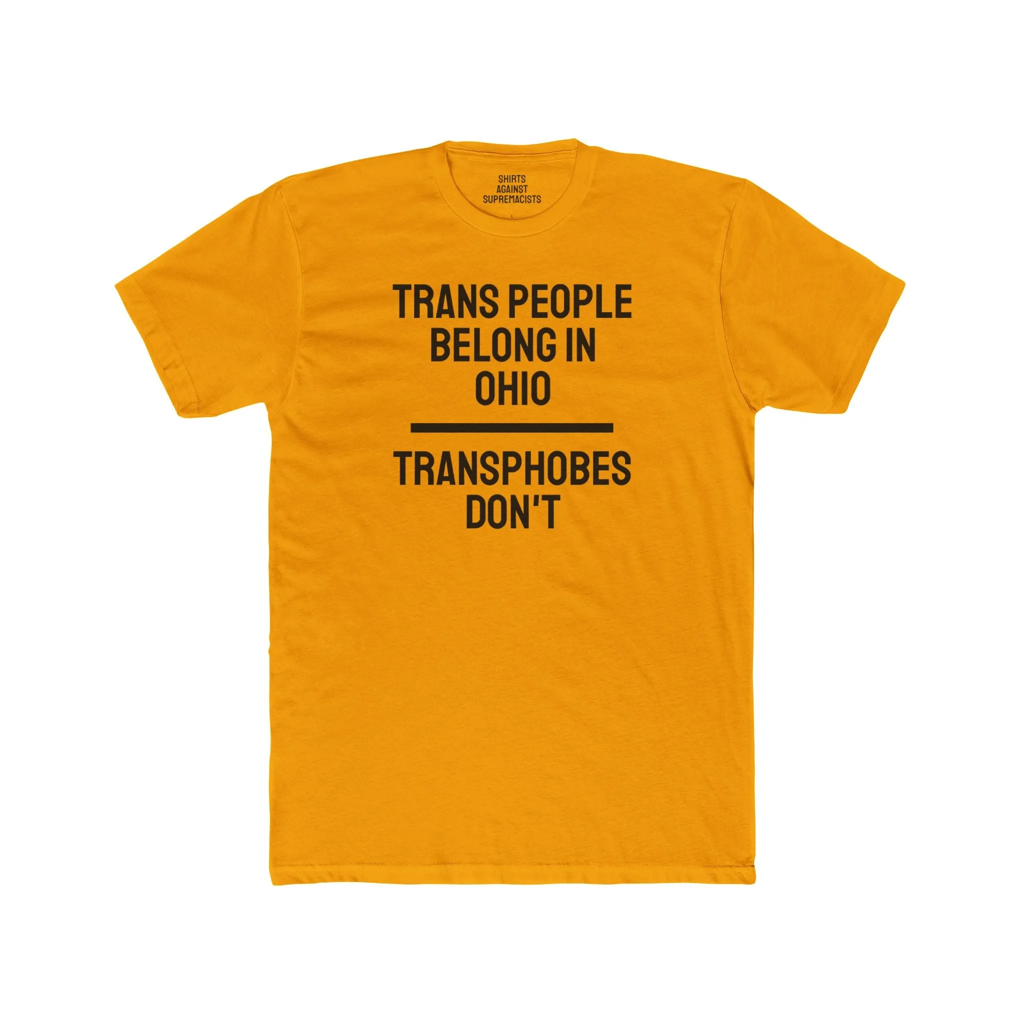 Trans People Belong In Ohio Transphobes Don't - Unisex Cotton Crew Tee