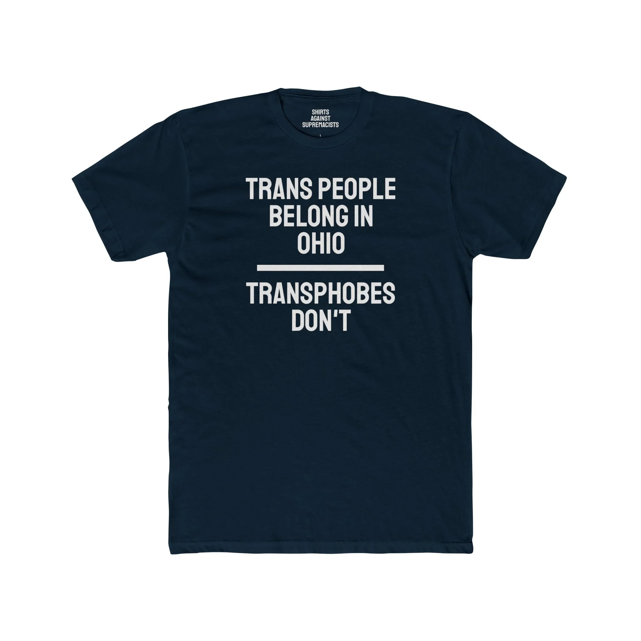 Trans People Belong In Ohio Transphobes Don't - Unisex Cotton Crew Tee