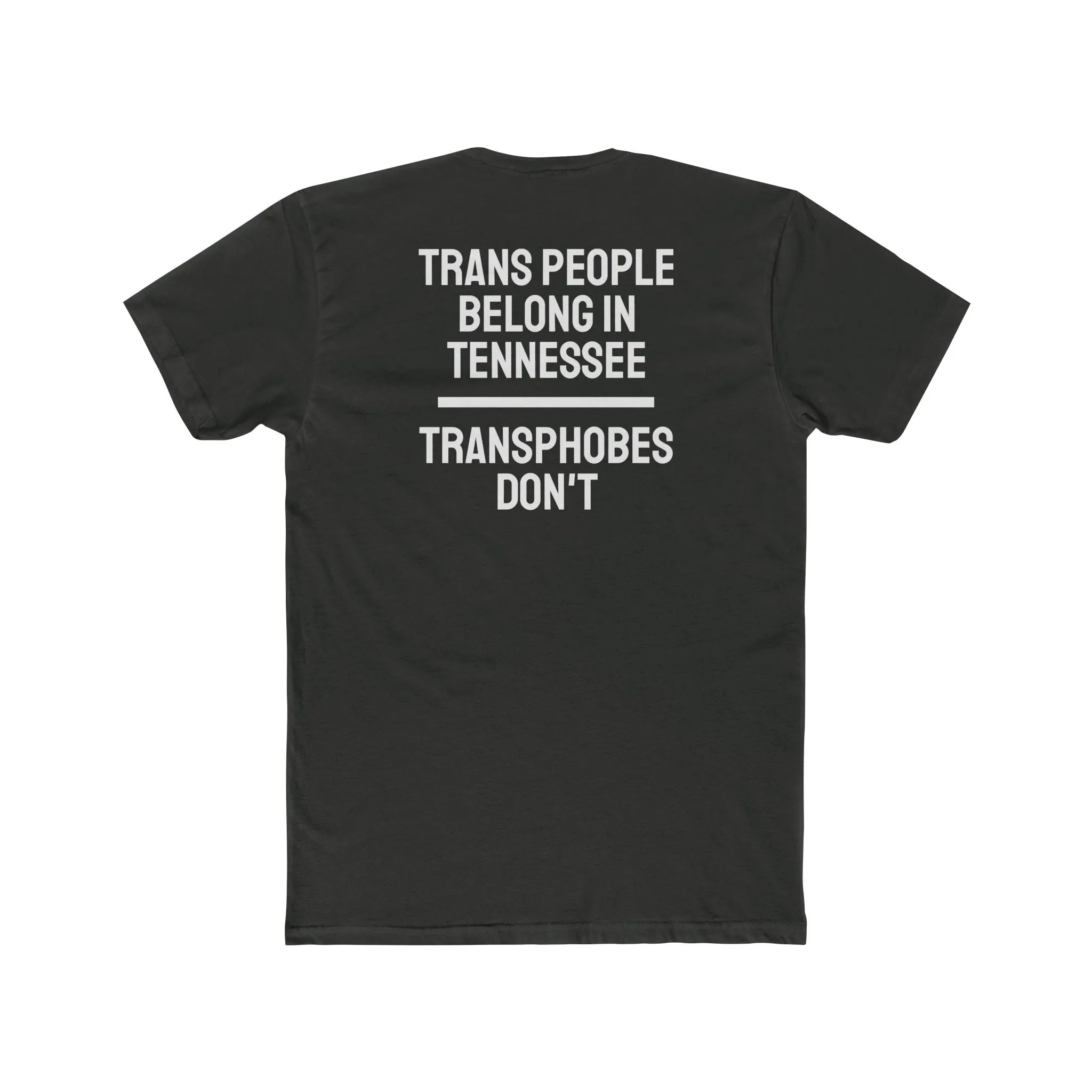Trans People Belong In Tennessee Transphobes Don't - Unisex Cotton Crew Tee