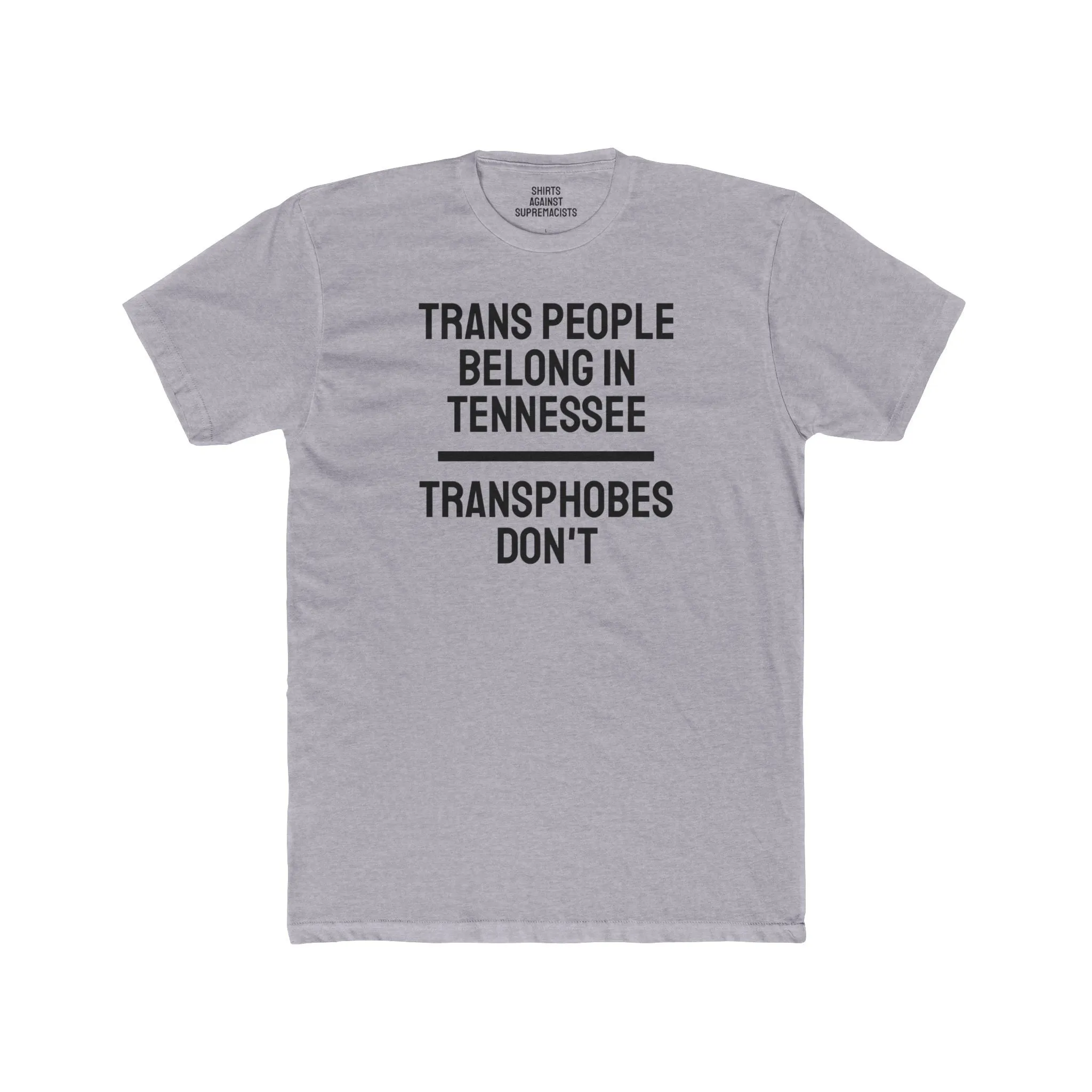 Trans People Belong In Tennessee Transphobes Don't - Unisex Cotton Crew Tee