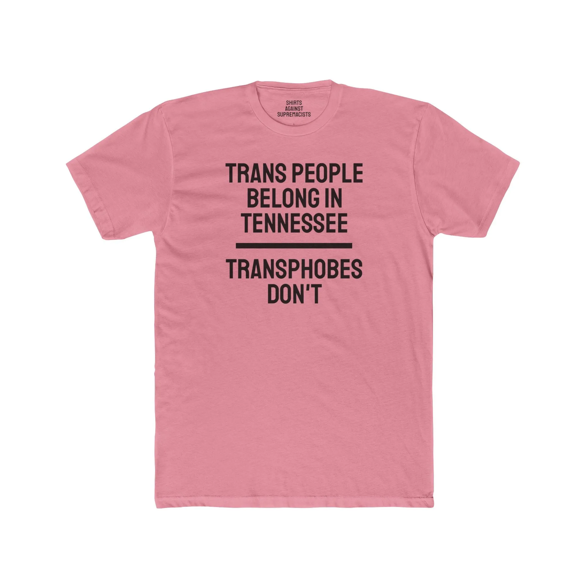 Trans People Belong In Tennessee Transphobes Don't - Unisex Cotton Crew Tee