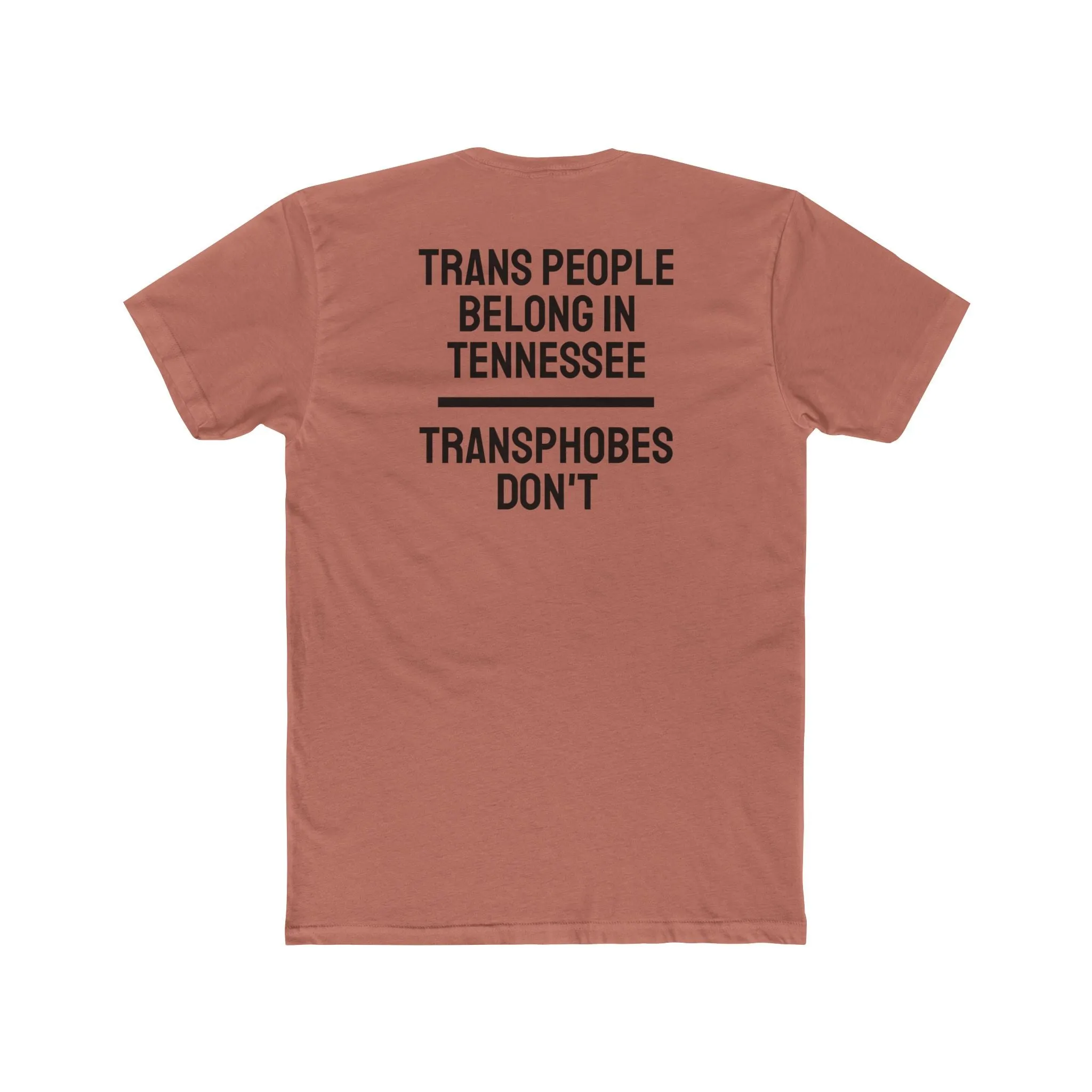 Trans People Belong In Tennessee Transphobes Don't - Unisex Cotton Crew Tee
