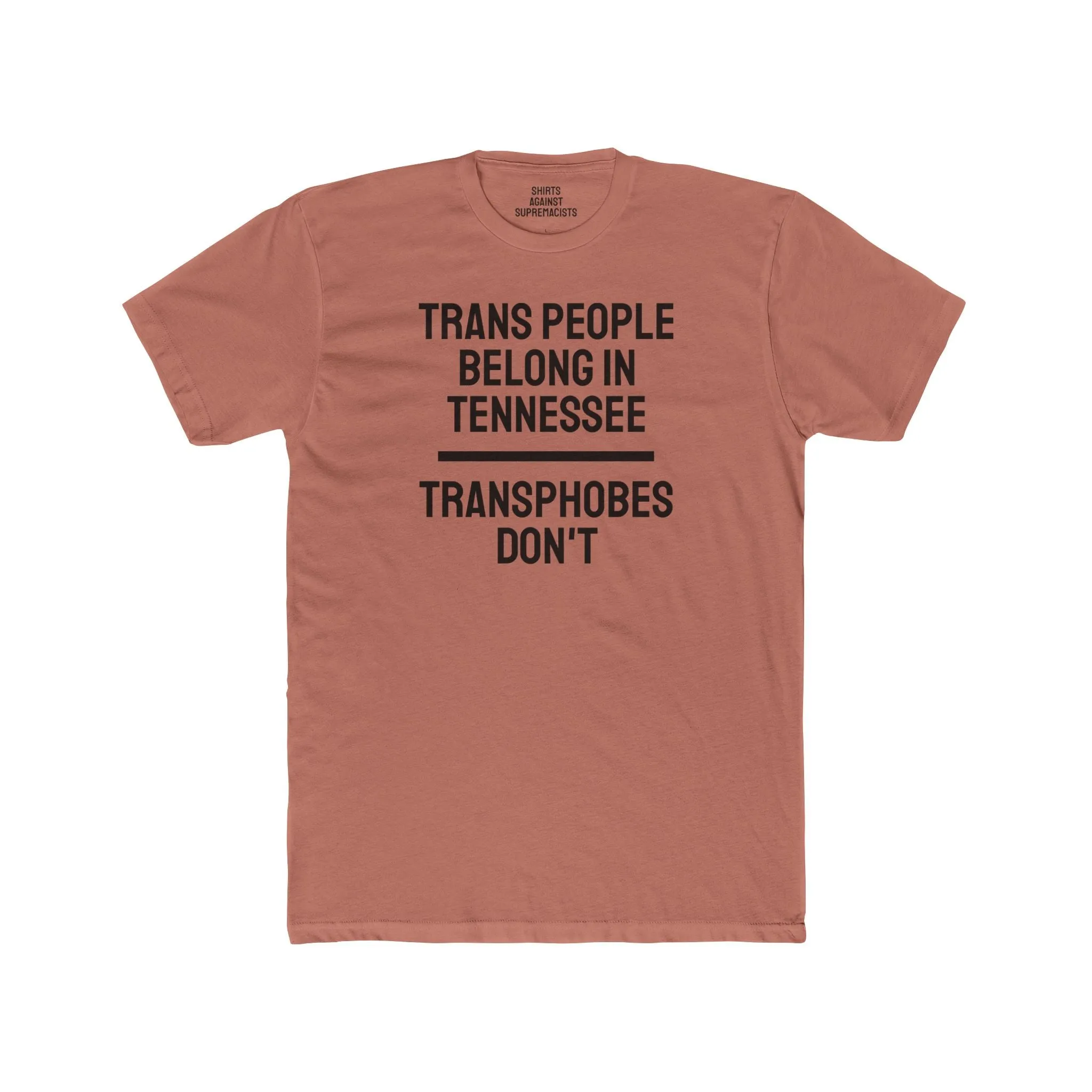 Trans People Belong In Tennessee Transphobes Don't - Unisex Cotton Crew Tee