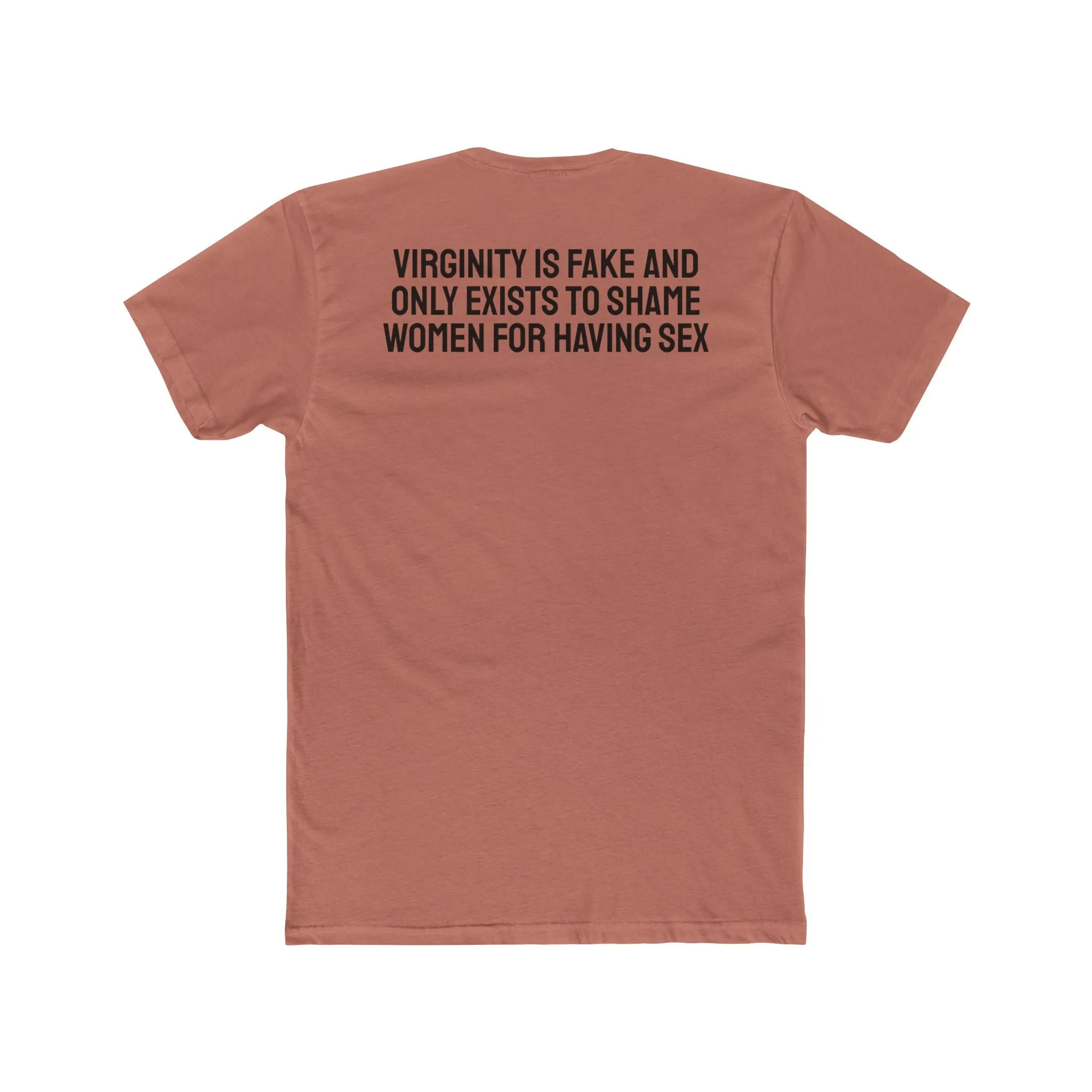 Virginity Is Fake And Only Exists To Shame Women For Having Sex - Unisex Cotton Crew Tee