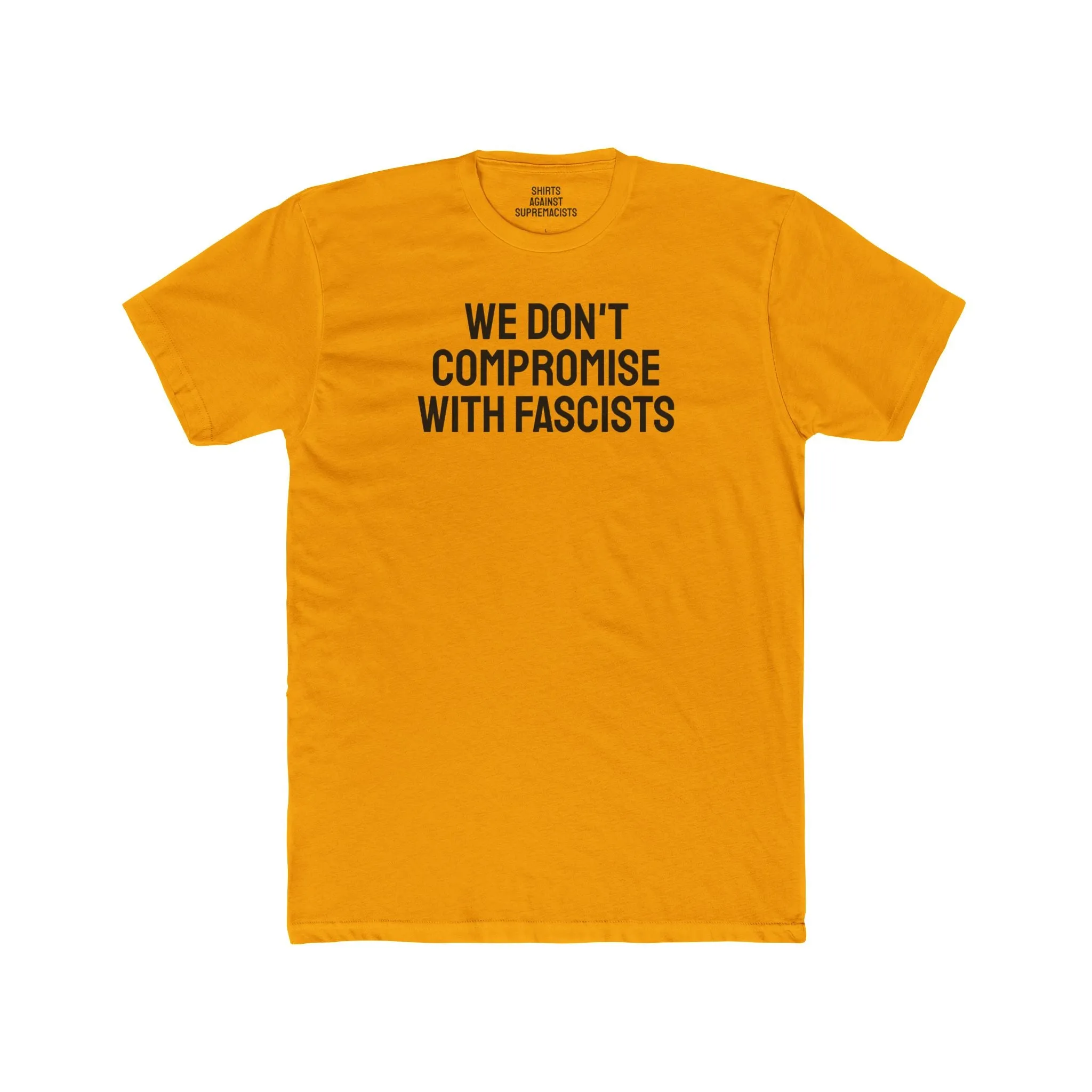 We Don't Compromise With Fascists - Unisex Cotton Crew Tee