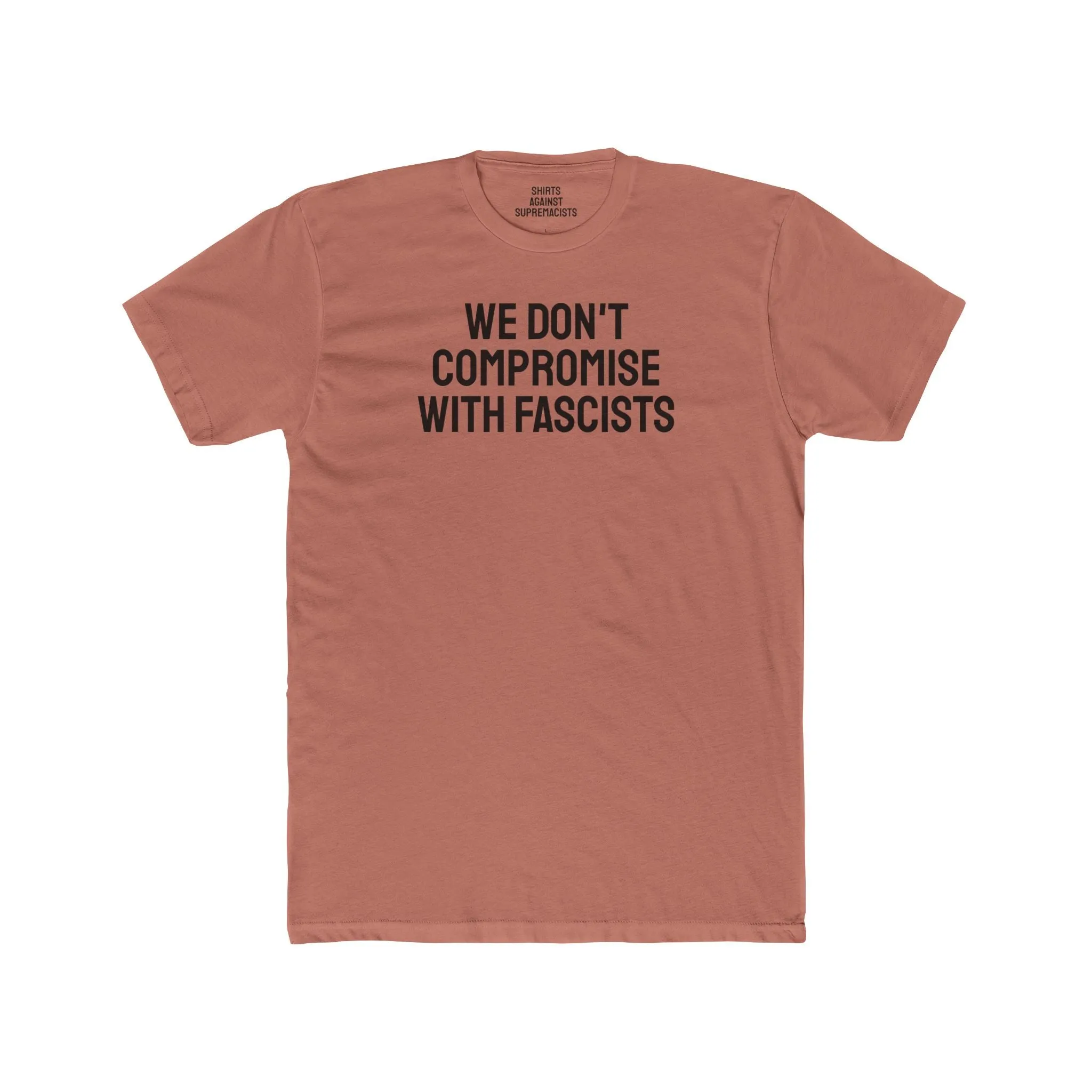 We Don't Compromise With Fascists - Unisex Cotton Crew Tee