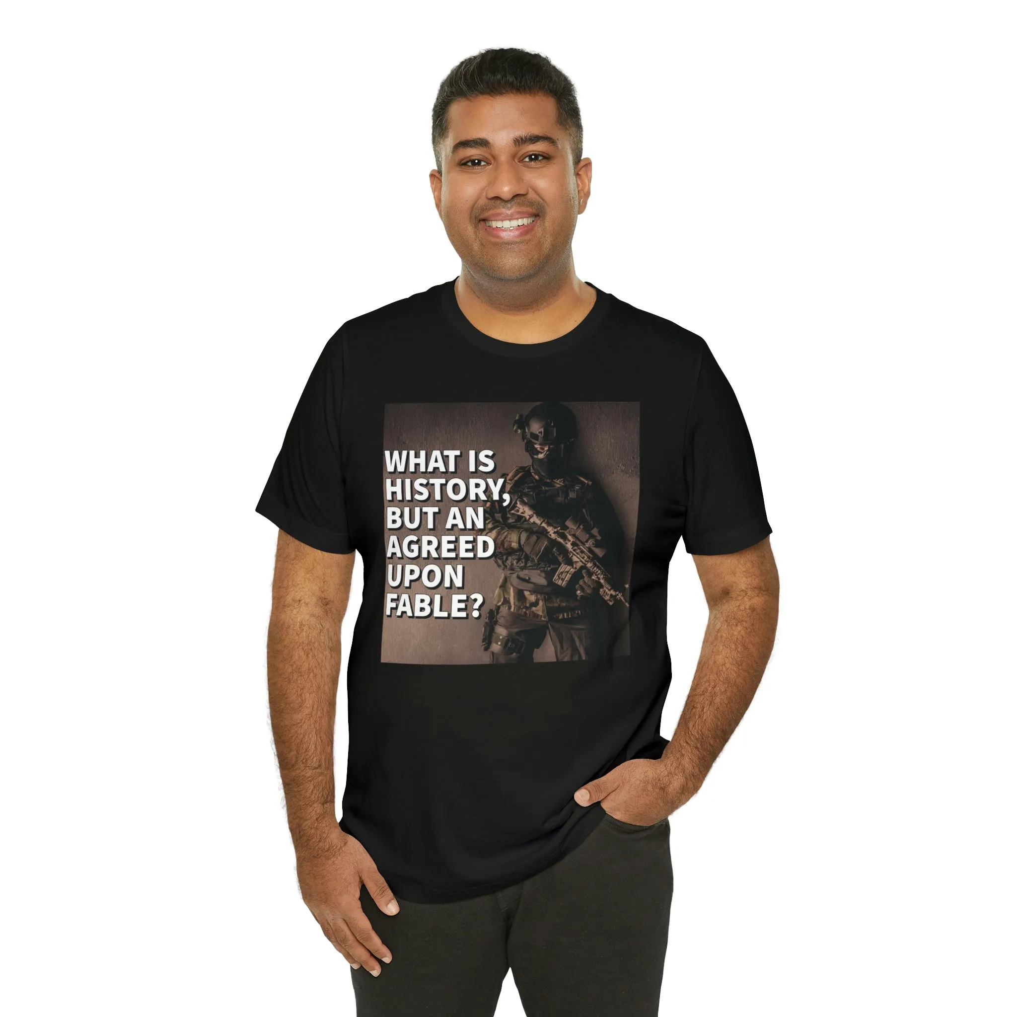 What is History, But An Agreed Upon Fable? Short Sleeve Tee