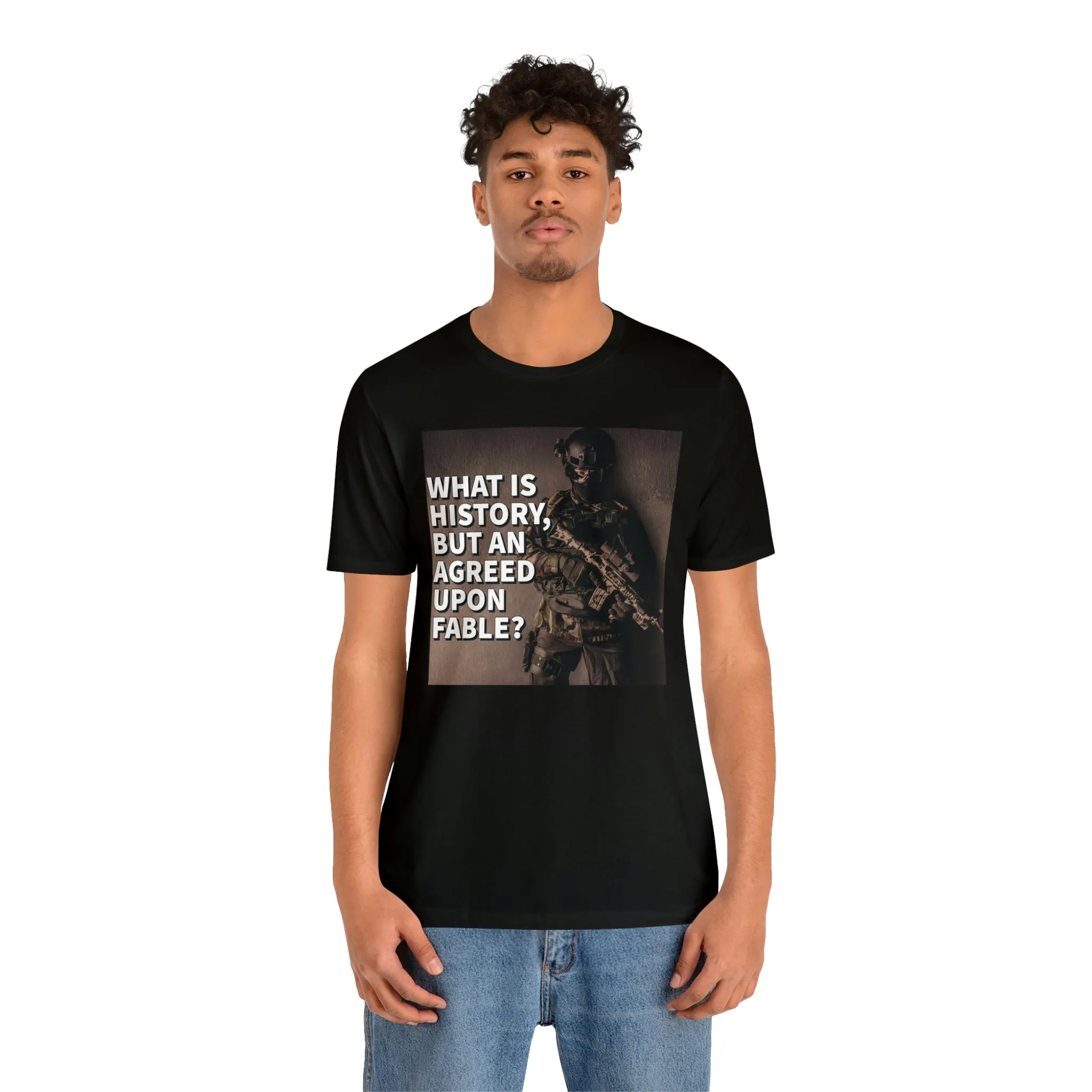 What is History, But An Agreed Upon Fable? Short Sleeve Tee