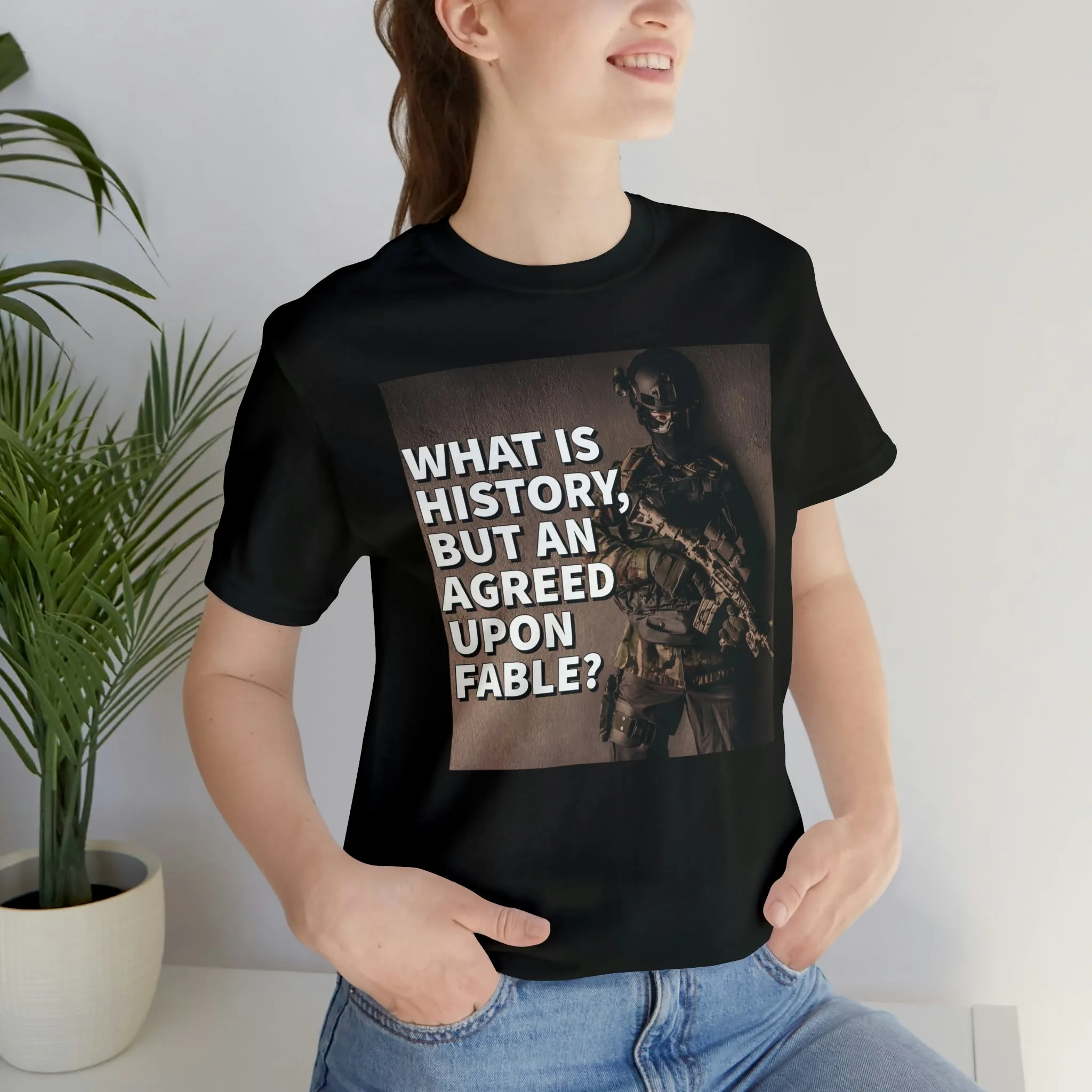 What is History, But An Agreed Upon Fable? Short Sleeve Tee