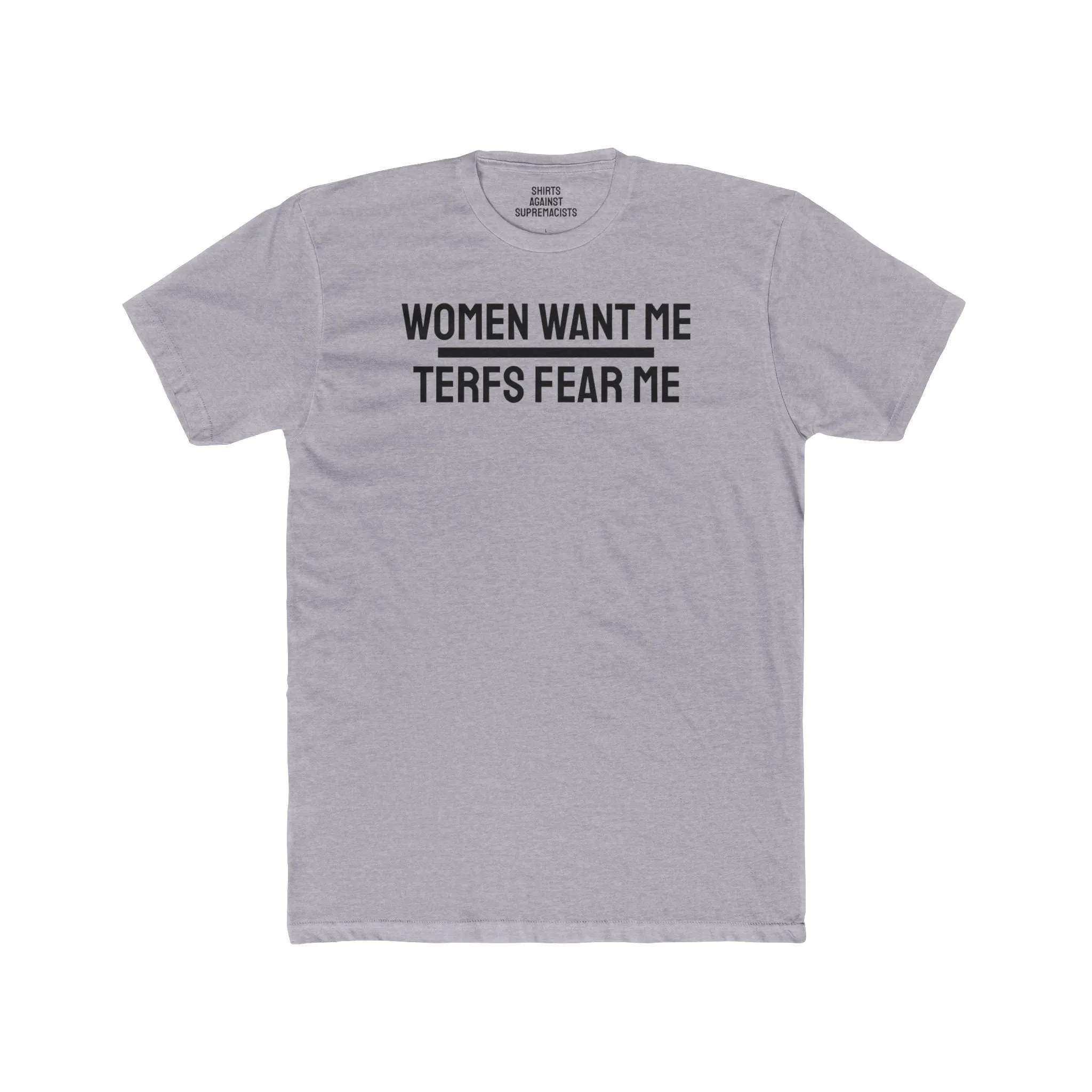 Women/Men Want Me TERFS Fear Me - Dual Sided Unisex Cotton Crew Tee