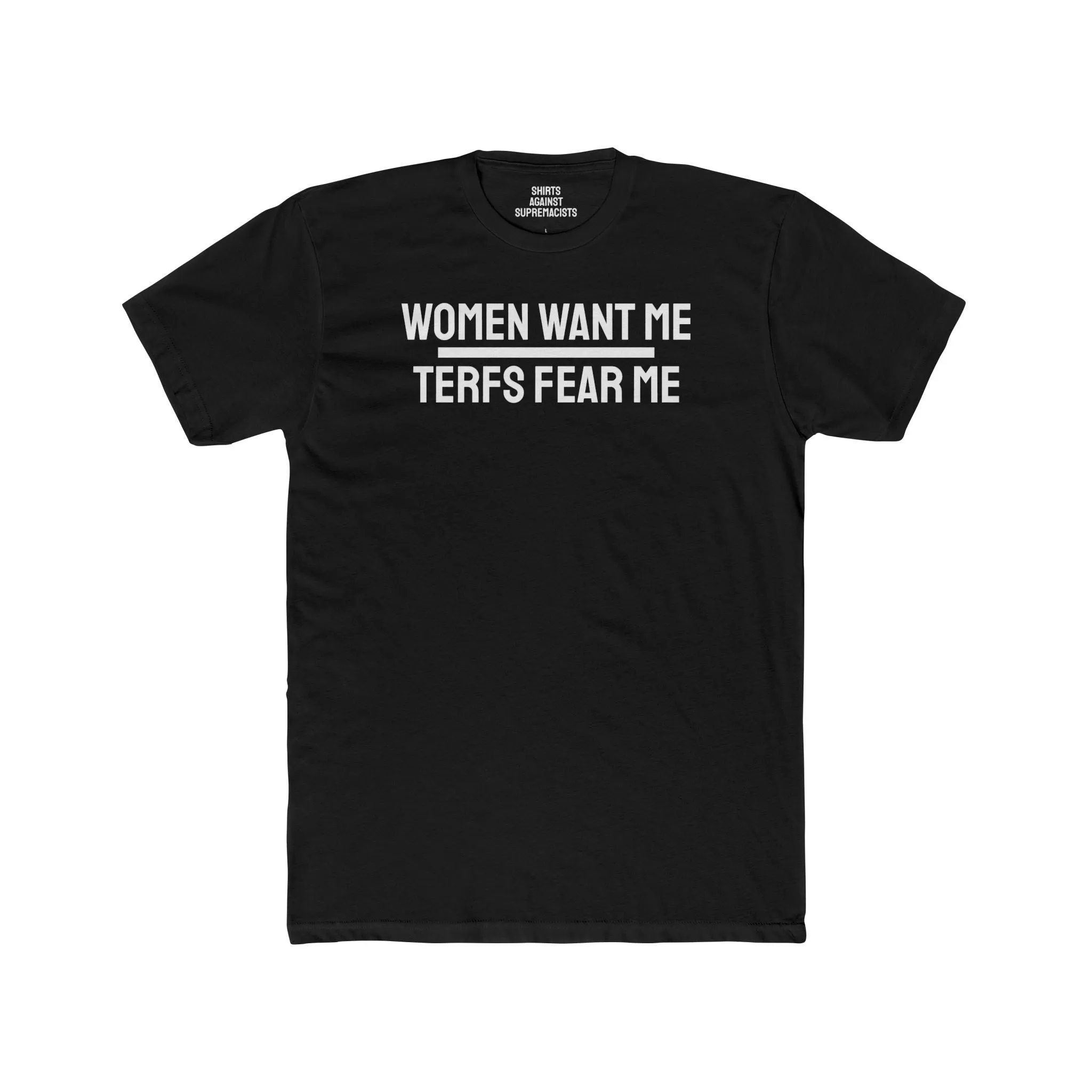 Women/Men Want Me TERFS Fear Me - Dual Sided Unisex Cotton Crew Tee